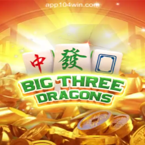 Discover BigThreeDragons: The Thrilling New Slots Experience with 104Win.com Oficial Slots Brasil #1