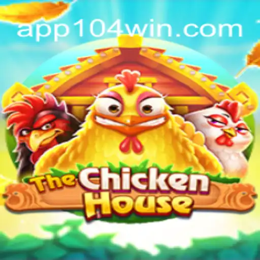 Discover the Thrilling World of TheChickenHouse: A Top Choice for Slot Enthusiasts at 104Win.com Oficial Slots Brasil #1