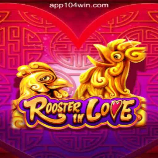 RoosterInLove: Dive Into the World of 104Win.com Oficial Slots Brasil #1